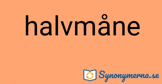 Bild som illustrerar ordet halvmåne och dess synonymer.