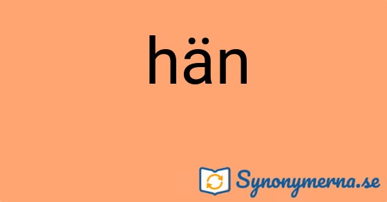 Bild som illustrerar ordet hän och dess synonymer.