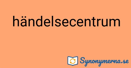 Bild som illustrerar ordet händelsecentrum och dess synonymer.