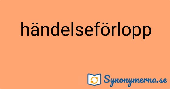 Bild som illustrerar ordet händelseförlopp och dess synonymer.