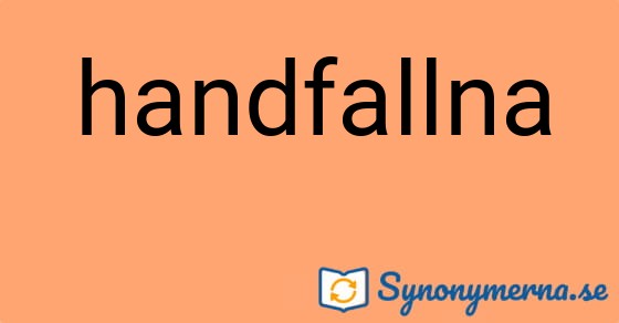 Bild som illustrerar ordet handfallna och dess synonymer.