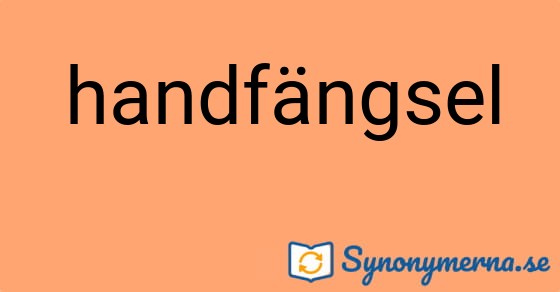 Bild som illustrerar ordet handfängsel och dess synonymer.