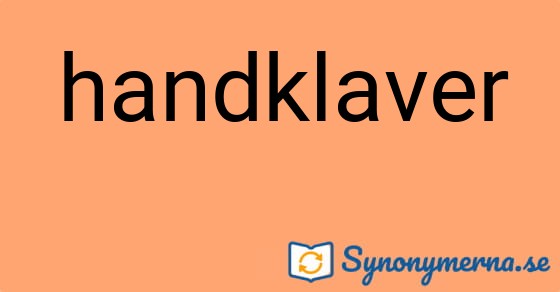 Bild som illustrerar ordet handklaver och dess synonymer.