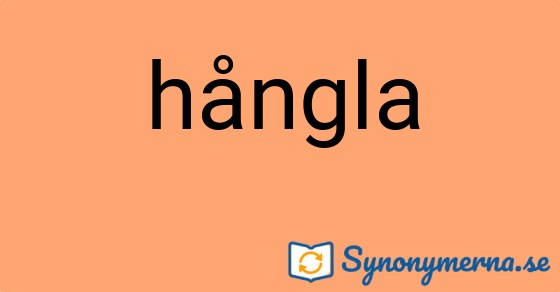 Bild som illustrerar ordet hångla och dess synonymer.