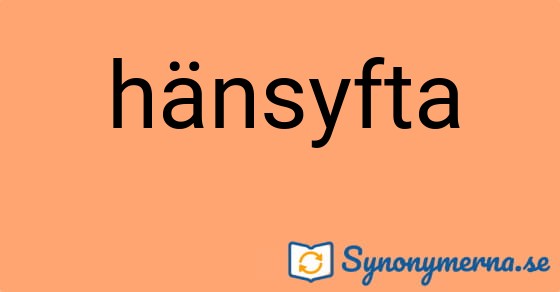 Bild som illustrerar ordet hänsyfta och dess synonymer.