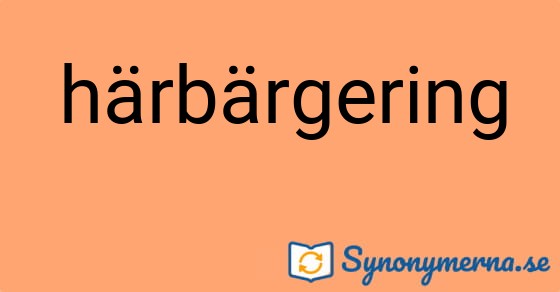 Bild som illustrerar ordet härbärgering och dess synonymer.
