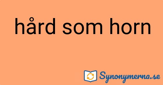 Bild som illustrerar uttrycket hård som horn och dess synonymer.