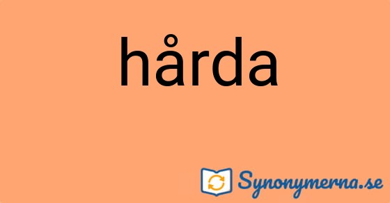 Bild som illustrerar ordet hårda och dess synonymer.