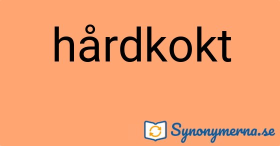 Bild som illustrerar ordet hårdkokt och dess synonymer.
