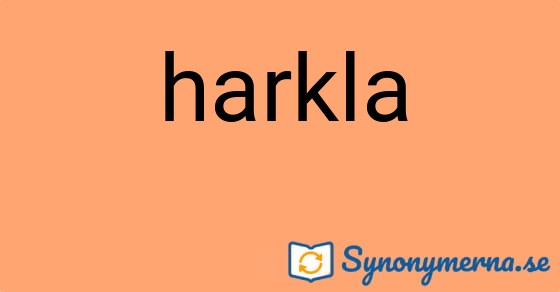 Bild som illustrerar ordet harkla och dess synonymer.