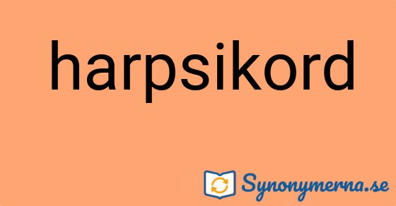 Bild som illustrerar ordet harpsikord och dess synonymer.