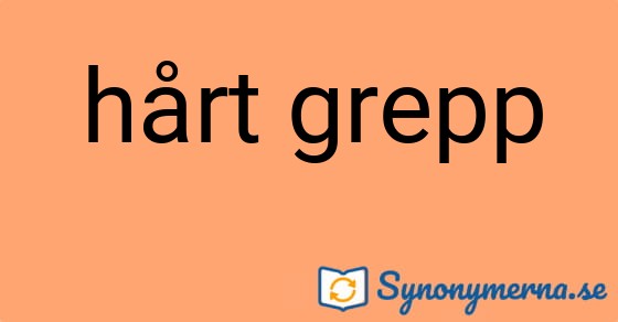Bild som illustrerar uttrycket hårt grepp och dess synonymer.