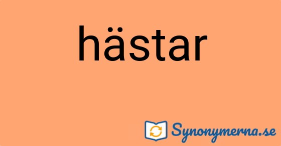 Bild som illustrerar ordet hästar och dess synonymer.