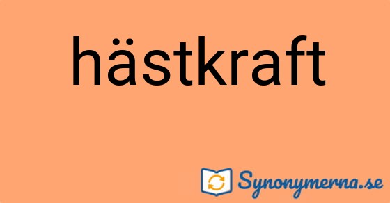 Bild som illustrerar ordet hästkraft och dess synonymer.