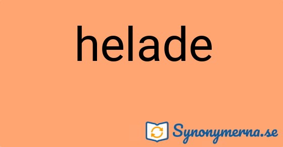 Bild som illustrerar ordet helade och dess synonymer.
