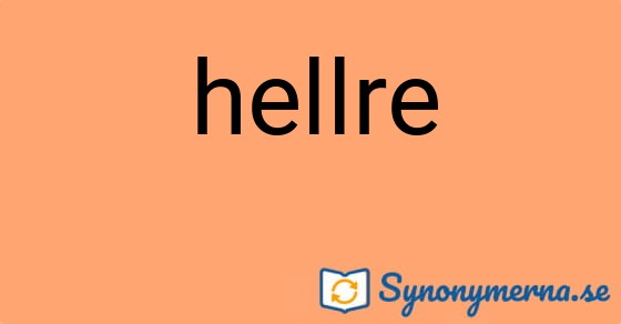 Bild som illustrerar ordet hellre och dess synonymer.
