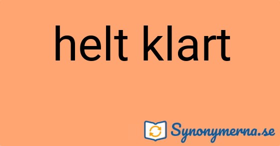 Bild som illustrerar uttrycket helt klart och dess synonymer.