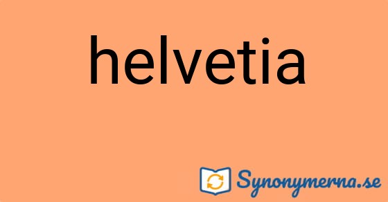 Bild som illustrerar ordet helvetia och dess synonymer.