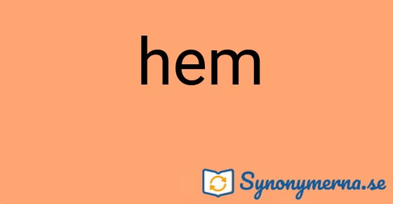 Bild som illustrerar ordet hem och dess synonymer.