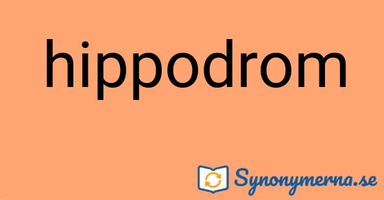 Bild som illustrerar ordet hippodrom och dess synonymer.