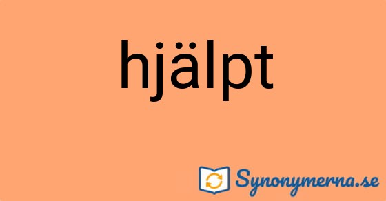 Bild som illustrerar ordet hjälpt och dess synonymer.