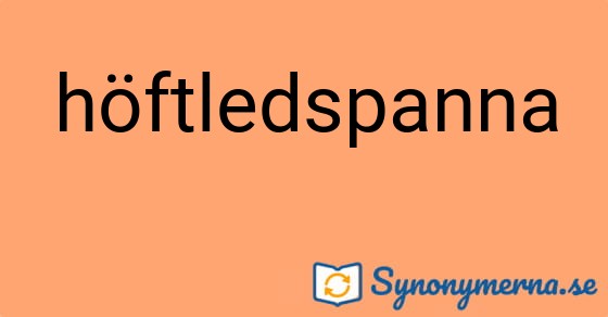 Bild som illustrerar ordet höftledspanna och dess synonymer.