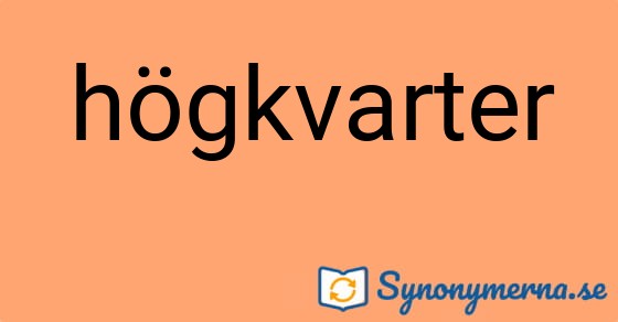 Bild som illustrerar ordet högkvarter och dess synonymer.