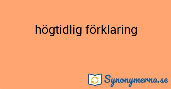 Bild som illustrerar uttrycket högtidlig förklaring och dess synonymer.