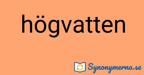 Bild som illustrerar ordet högvatten och dess synonymer.