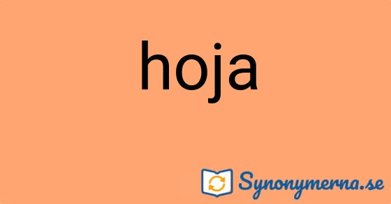 Bild som illustrerar ordet hoja och dess synonymer.