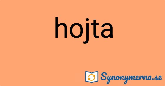 Bild som illustrerar ordet hojta och dess synonymer.