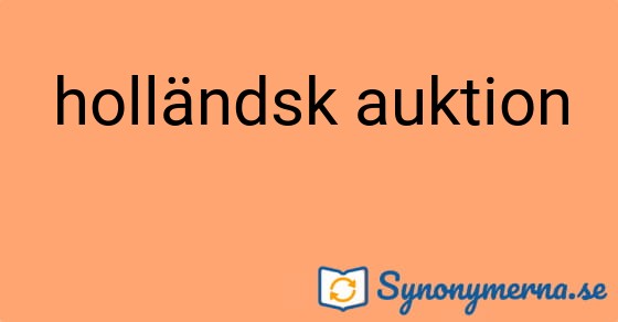 Bild som illustrerar uttrycket holländsk auktion och dess synonymer.