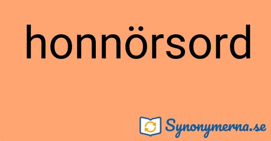 Bild som illustrerar ordet honnörsord och dess synonymer.