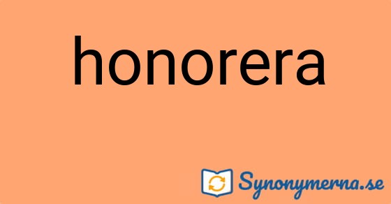 Bild som illustrerar ordet honorera och dess synonymer.