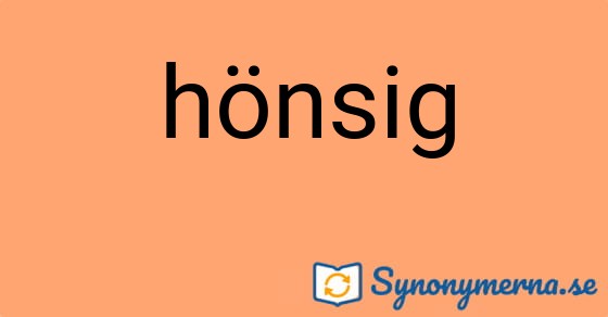 Bild som illustrerar ordet hönsig och dess synonymer.