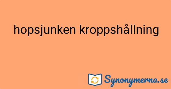 Bild som illustrerar uttrycket hopsjunken kroppshållning och dess synonymer.
