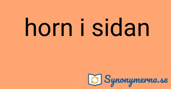 Bild som illustrerar uttrycket horn i sidan och dess synonymer.