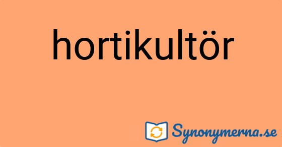 Bild som illustrerar ordet hortikultör och dess synonymer.