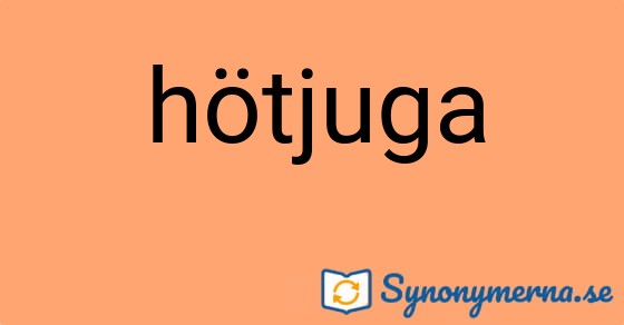 Bild som illustrerar ordet hötjuga och dess synonymer.