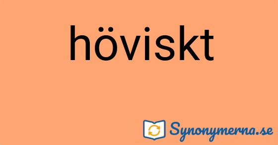 Bild som illustrerar ordet höviskt och dess synonymer.
