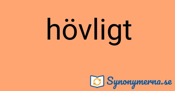 Bild som illustrerar ordet hövligt och dess synonymer.