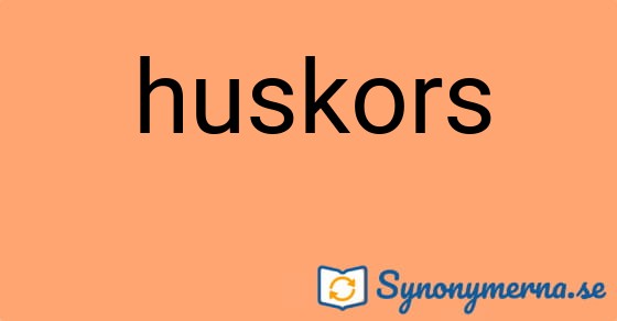 Bild som illustrerar ordet huskors och dess synonymer.