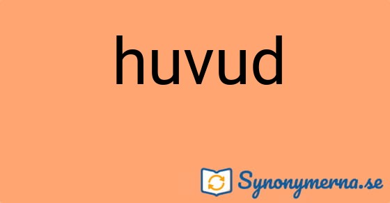Bild som illustrerar ordet huvud och dess synonymer.