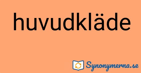Bild som illustrerar ordet huvudkläde och dess synonymer.