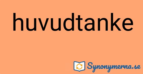 Bild som illustrerar ordet huvudtanke och dess synonymer.