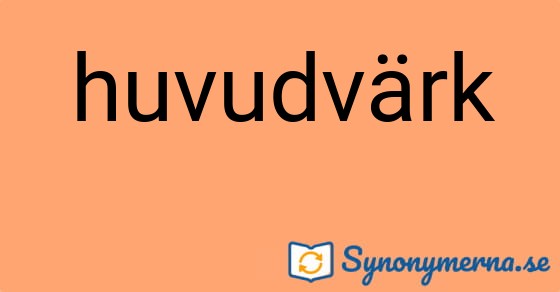 Bild som illustrerar ordet huvudvärk och dess synonymer.