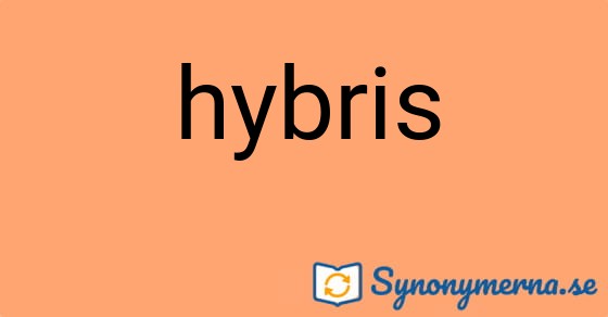 Bild som illustrerar ordet hybris och dess synonymer.