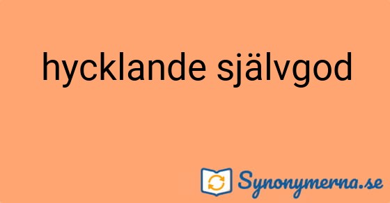 Bild som illustrerar uttrycket hycklande självgod och dess synonymer.
