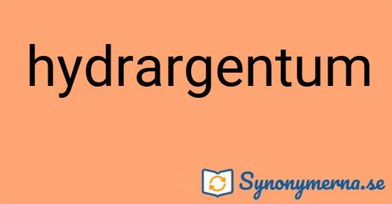Bild som illustrerar ordet hydrargentum och dess synonymer.