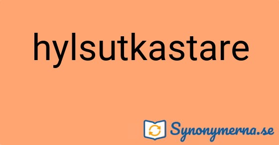 Bild som illustrerar ordet hylsutkastare och dess synonymer.